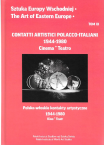 Vol. XI – Contatti artistici polacco-italiani 1944 – 1980. Cinema * Teatro / Polsko-włoskie kontakty artystyczne 1944-1980. Kino * teatr, a cura di / red. Jerzy Malinowski & Anna Jagiełło 